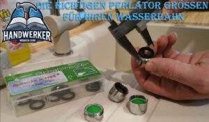 Die richtigen Perlator Größen für Ihren Wasserhahn!