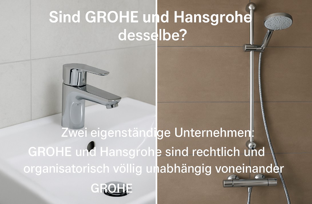 Sind GROHE und Hansgrohe dasselbe?