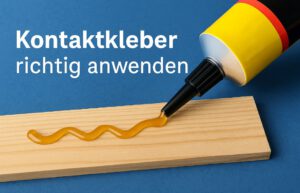 Kontaktkleber richtig anwenden