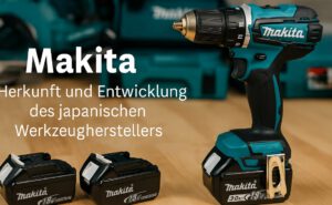 Makita Herkunft und Unternehmensgeschichte